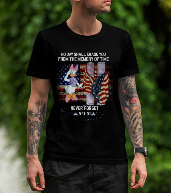 No Day Shall Erase You From The Memory Of Time Daisy Never Forget 9-11-01 Patriot Day T-Shirt