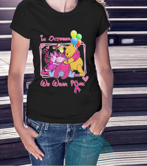 In October We Wear Pink Winnie The Pooh And Friends Breast Cancer Awareness T-Shirt