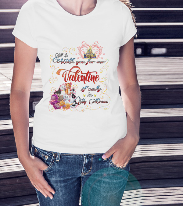 I'll Be Cruisin' You For Our Valentine If Only In My Dream Disney Cats T-Shirt