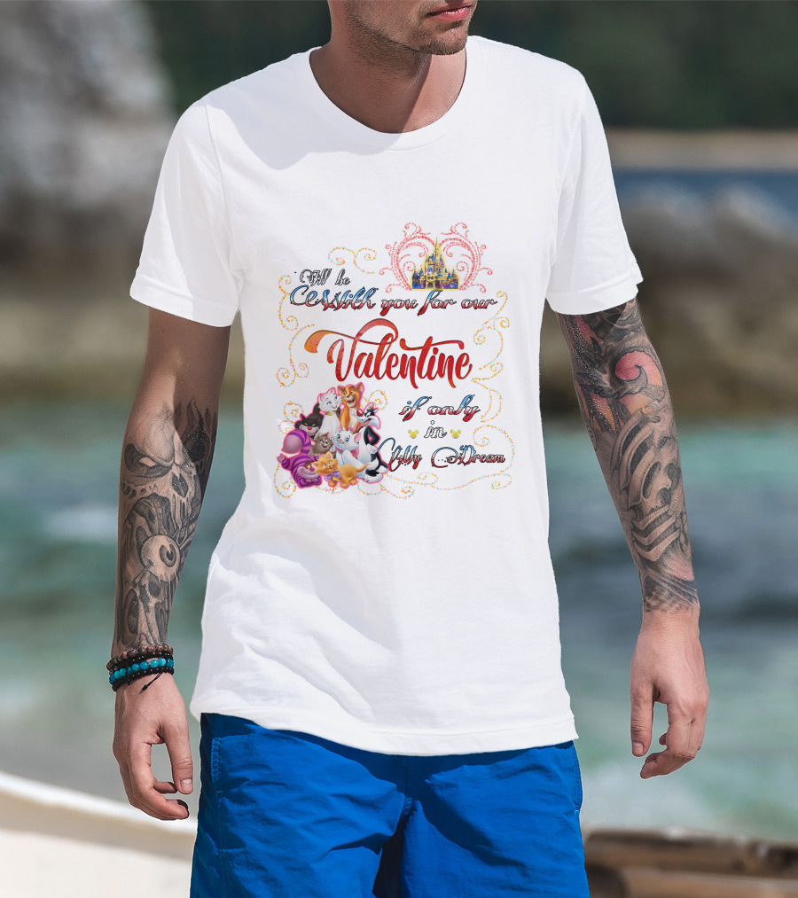 I'll Be Cruisin' You For Our Valentine If Only In My Dream Disney Cats T-Shirt