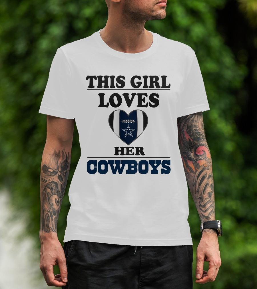 This Girl Loves Her Cowboys Football Heart Star T-Shirt
