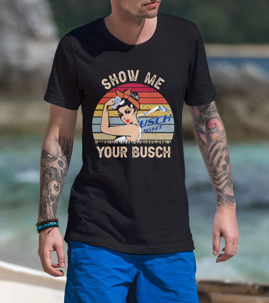 Show ME Your Busch Light T-Shirt