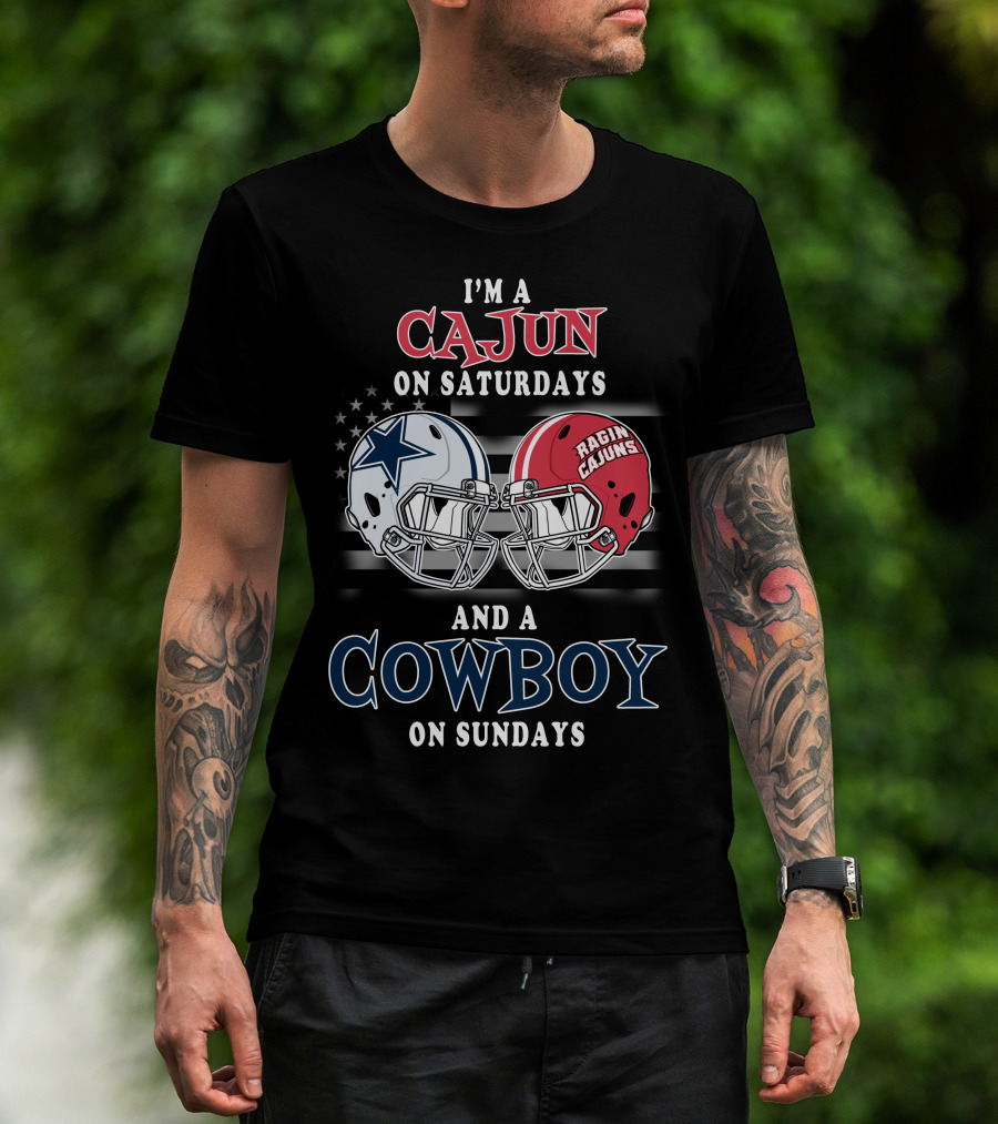 I'm A Cajun On Saturdays And A Cowboy On Sundays T-Shirt