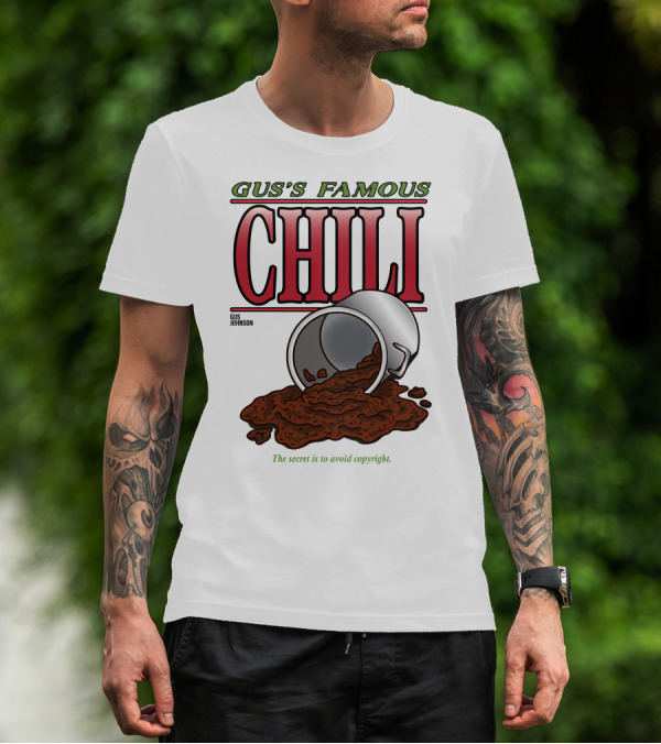 Gus's Famous Chili Gus Johnson The Secret Is To Avoid Copyright T-Shirt