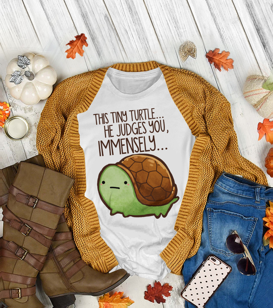 This Tiny Turtle. He Judges You, Immensely T-Shirt
