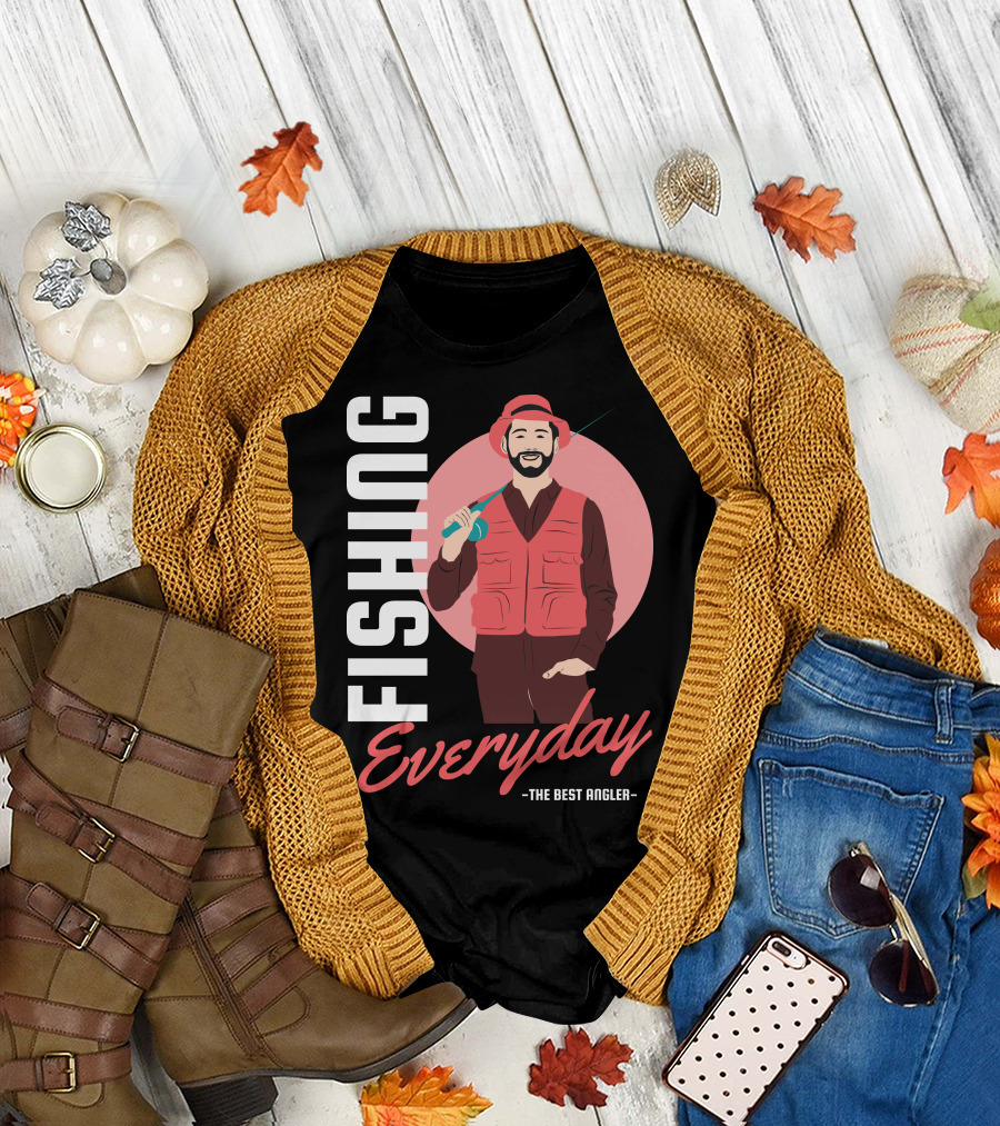 Fishing Everyday the Best Angler T-Shirt
