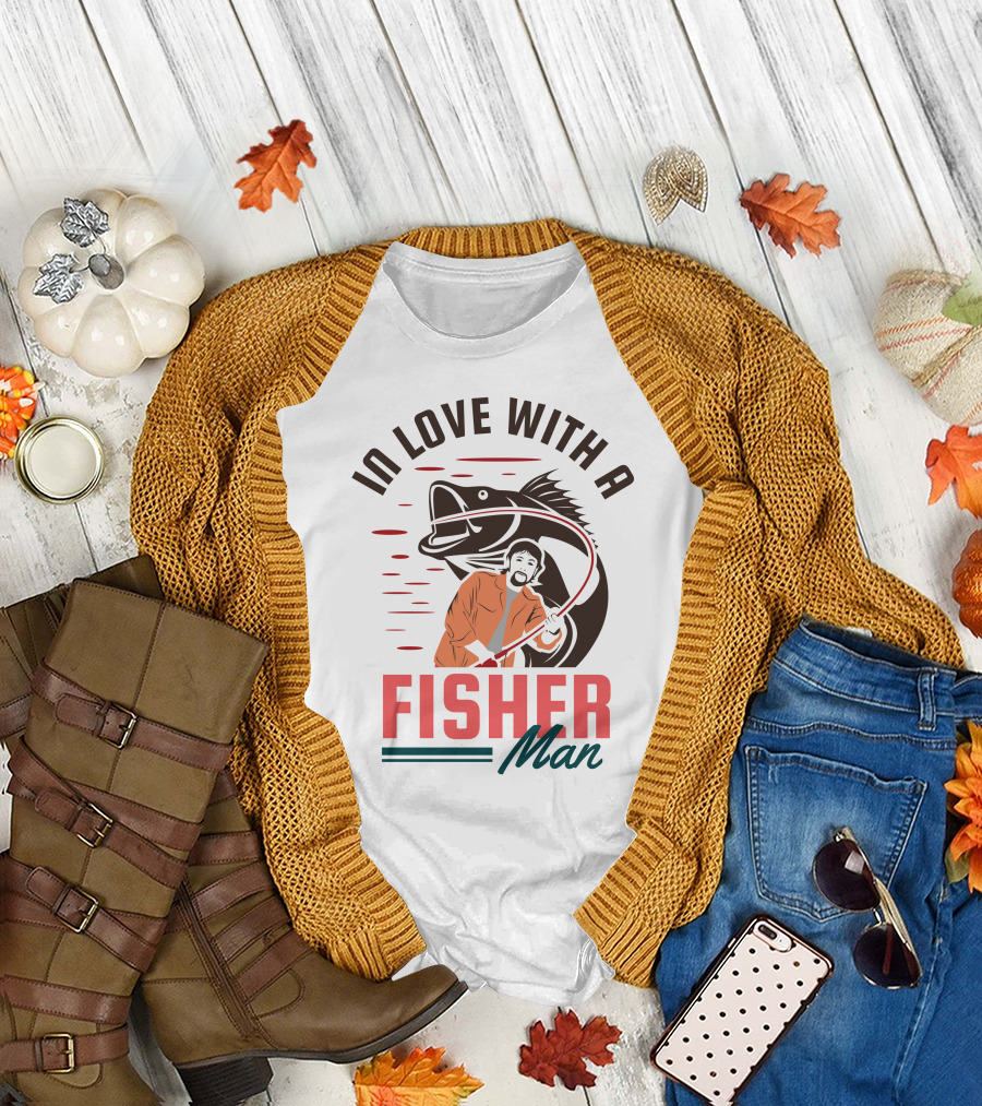In Love with a Fisherman Catch the Big One T-Shirt