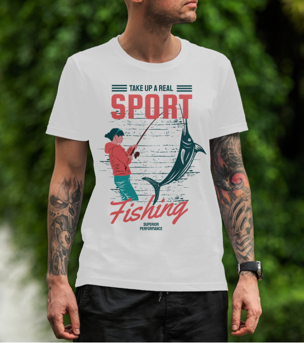 TAKE UP A REAL SPORT FISHING SUPERIOR PERFORMANCE T-Shirt