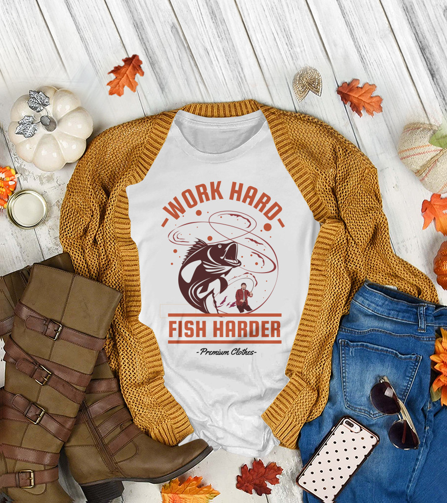 Work Hard Fish Harder Premium Clothes T-Shirt