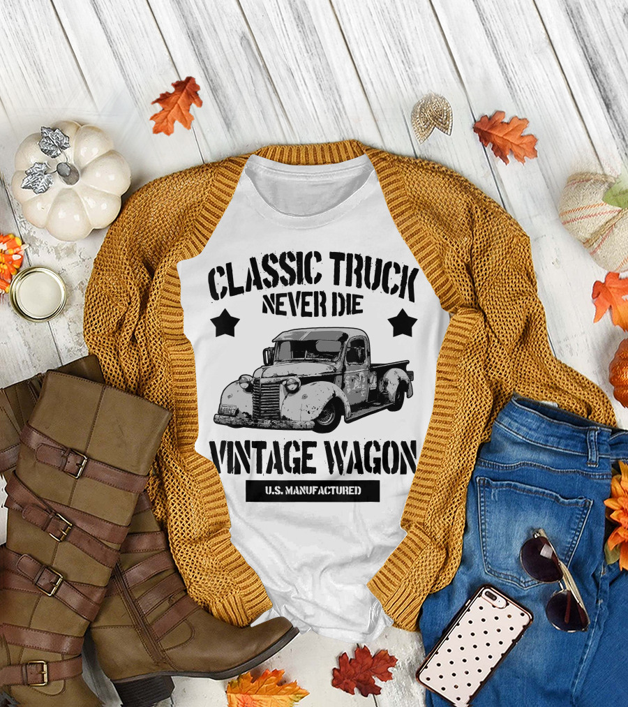 Classic Truck Never Die Vintage Wagon U.S. Manufactured T-Shirt