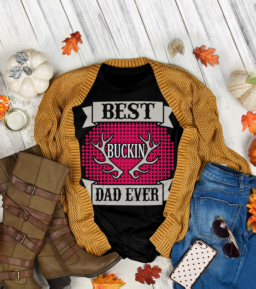 Best Buckin Dad Ever T-Shirt