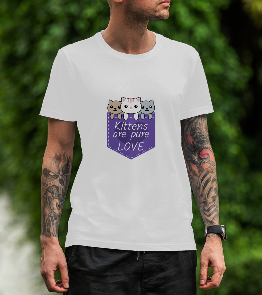 Kittens Are Pure Love Cute Cats In A Pocket T-Shirt
