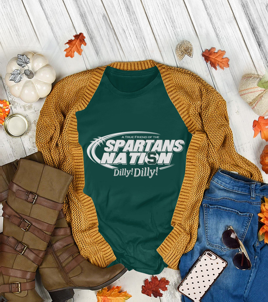 A True Friend of the Spartans Nation Dilly Dilly T-Shirt