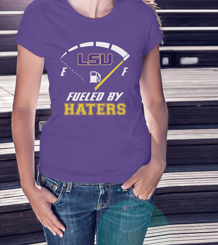 LSU Tigers Fueled By Haters Fuel Gauge T-Shirt