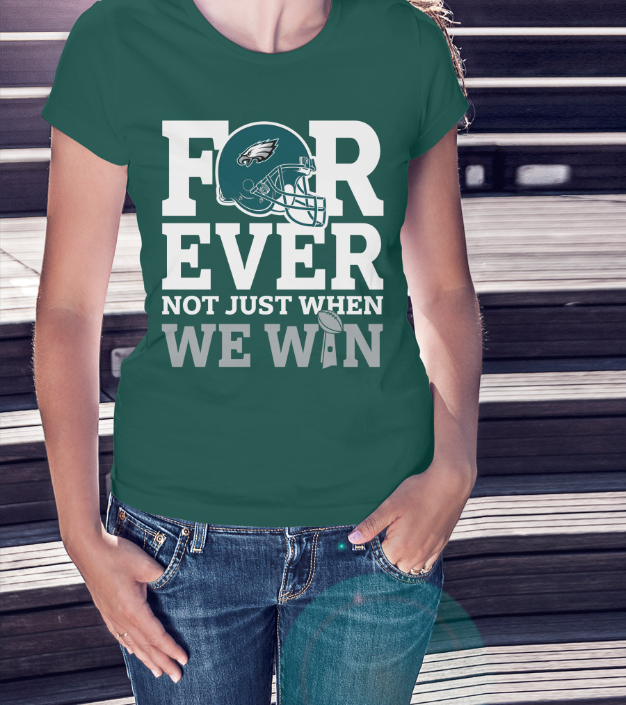 Philadelphia Eagles Helmet Forever Not Just When We Win Lombardi Trophy T-Shirt