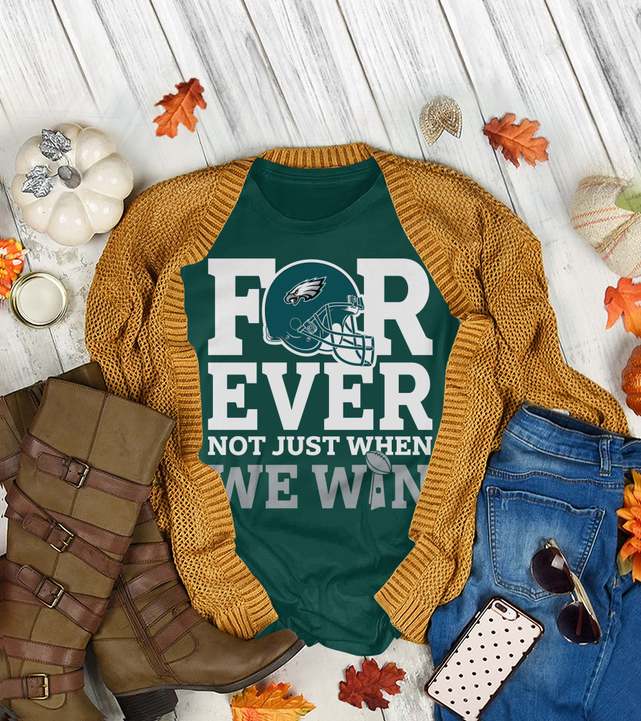 Philadelphia Eagles Helmet Forever Not Just When We Win Lombardi Trophy T-Shirt