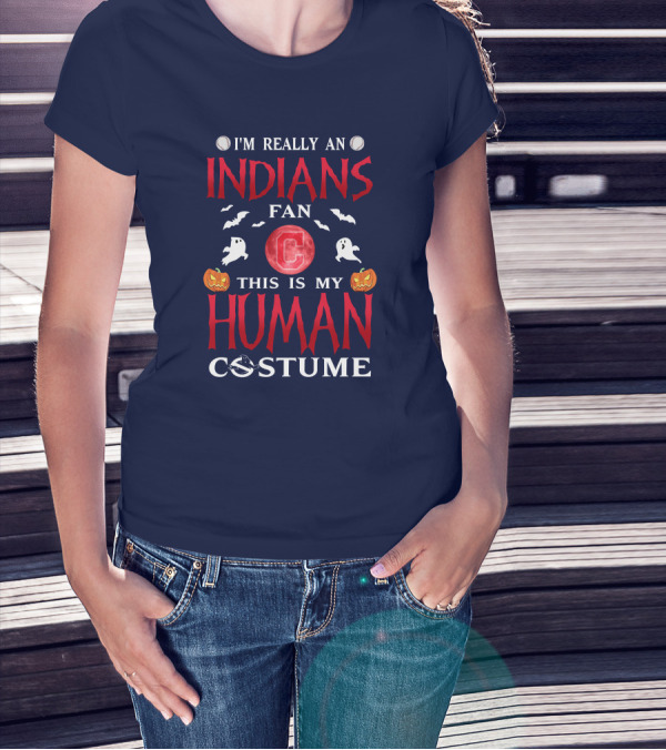 I'm Really An Indians Fan This Is My Human Costume Halloween T-Shirt