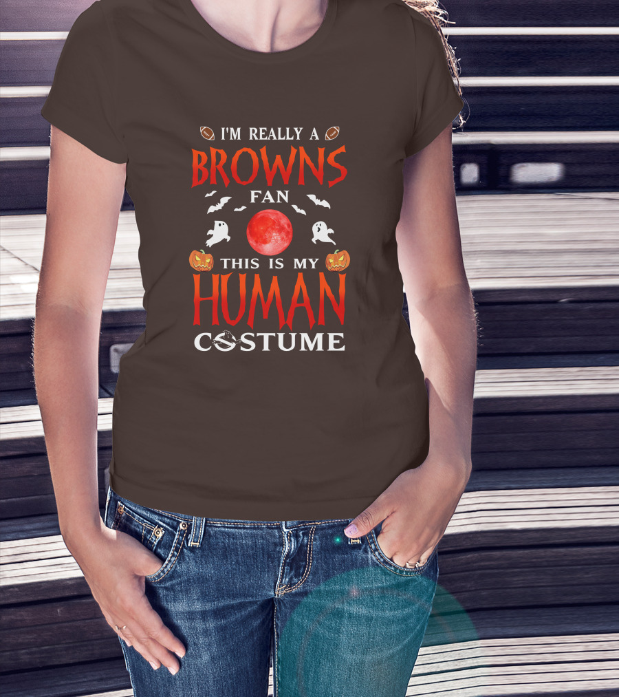 I'm Really A Browns Fan This Is My Human Costume Halloween Ghosts Pumpkins Football T-Shirt