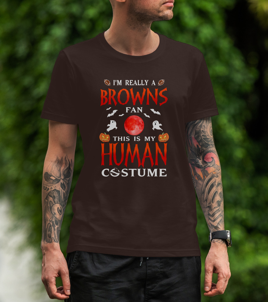 I'm Really A Browns Fan This Is My Human Costume Halloween Ghosts Pumpkins Football T-Shirt