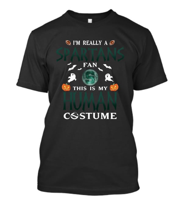 I'm Really A Michigan State Spartans Fan This Is My Human Costume T-Shirt
