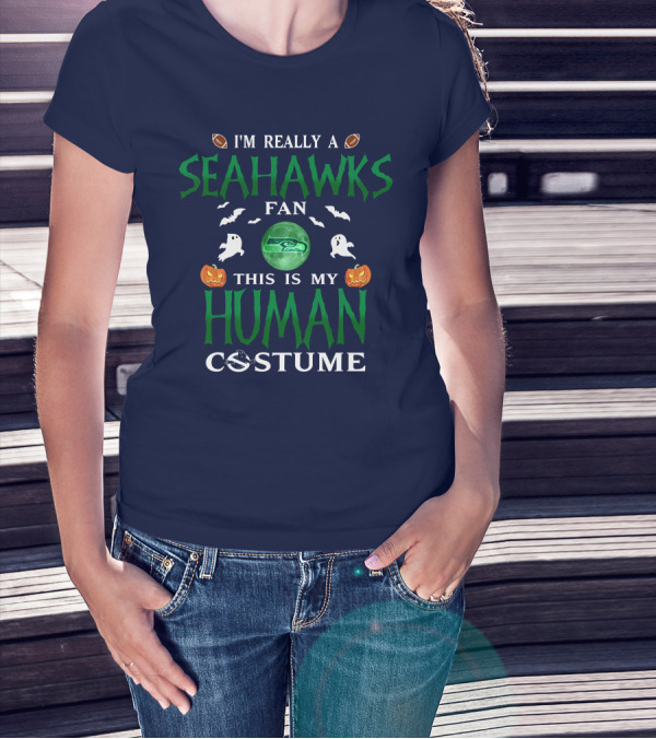 I'm Really A Seahawks Fan This Is My Human Costume T-Shirt