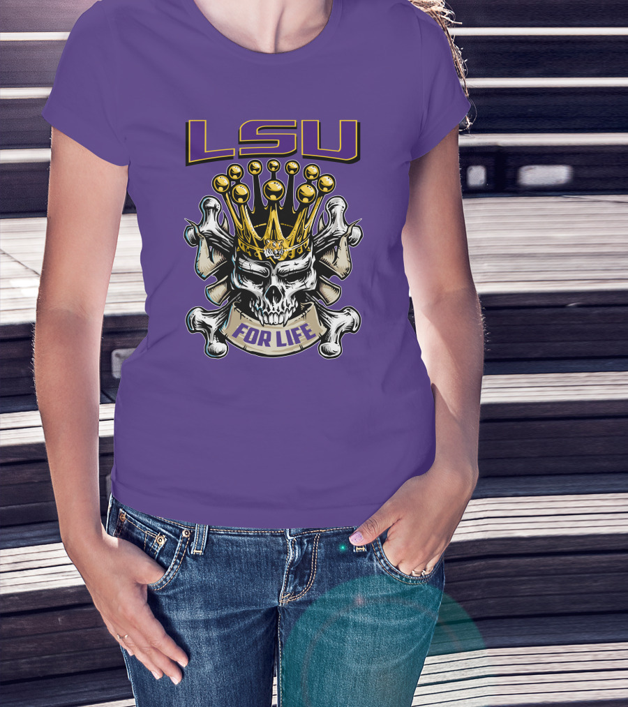 Lsu Skull King Crown Crossbones For Life T-Shirt
