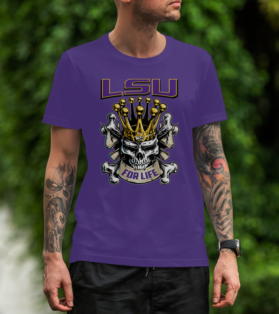 Lsu Skull King Crown Crossbones For Life T-Shirt