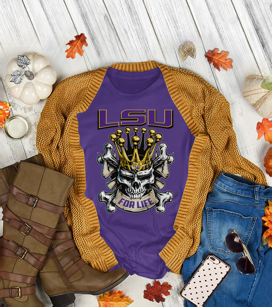 Lsu Skull King Crown Crossbones For Life T-Shirt