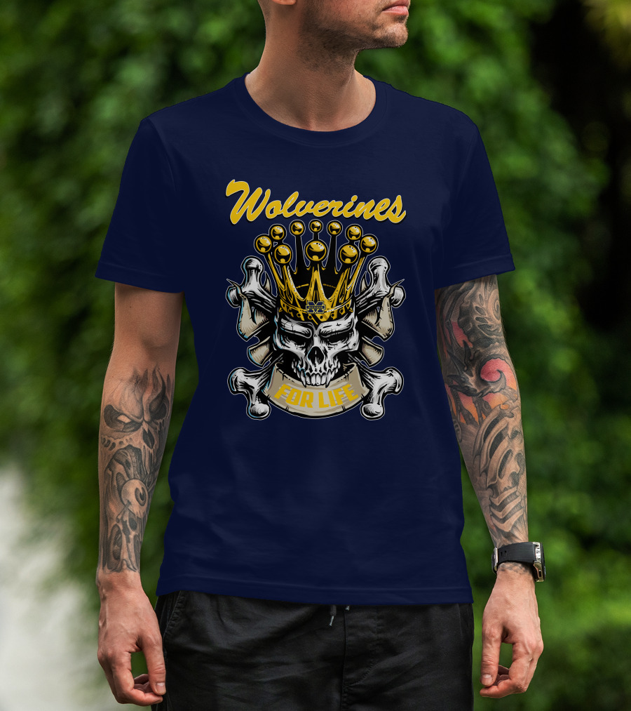 Wolverines Skull King For Life T-Shirt