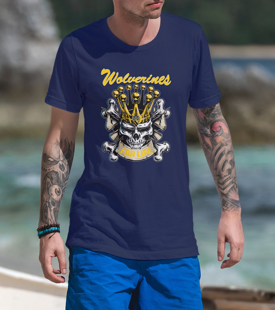 Wolverines Skull King For Life T-Shirt