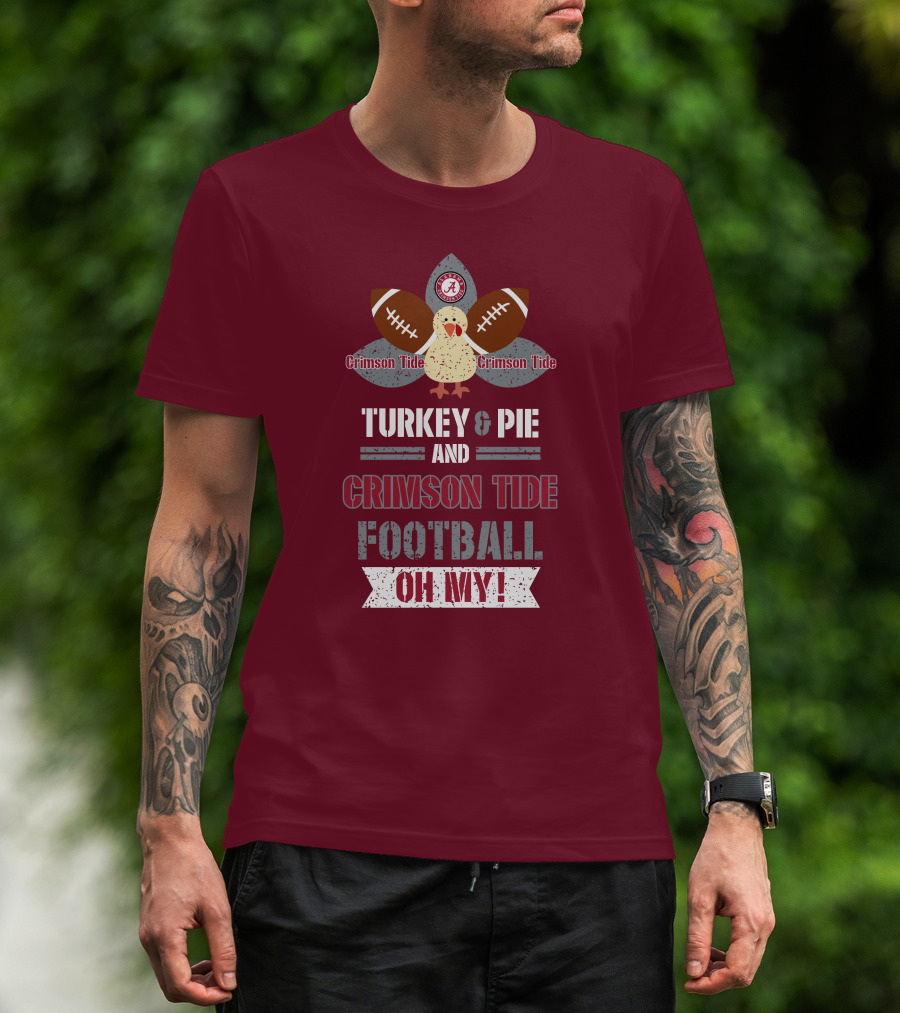 Turkey And Pie And Crimson Tide Football Oh My T-Shirt