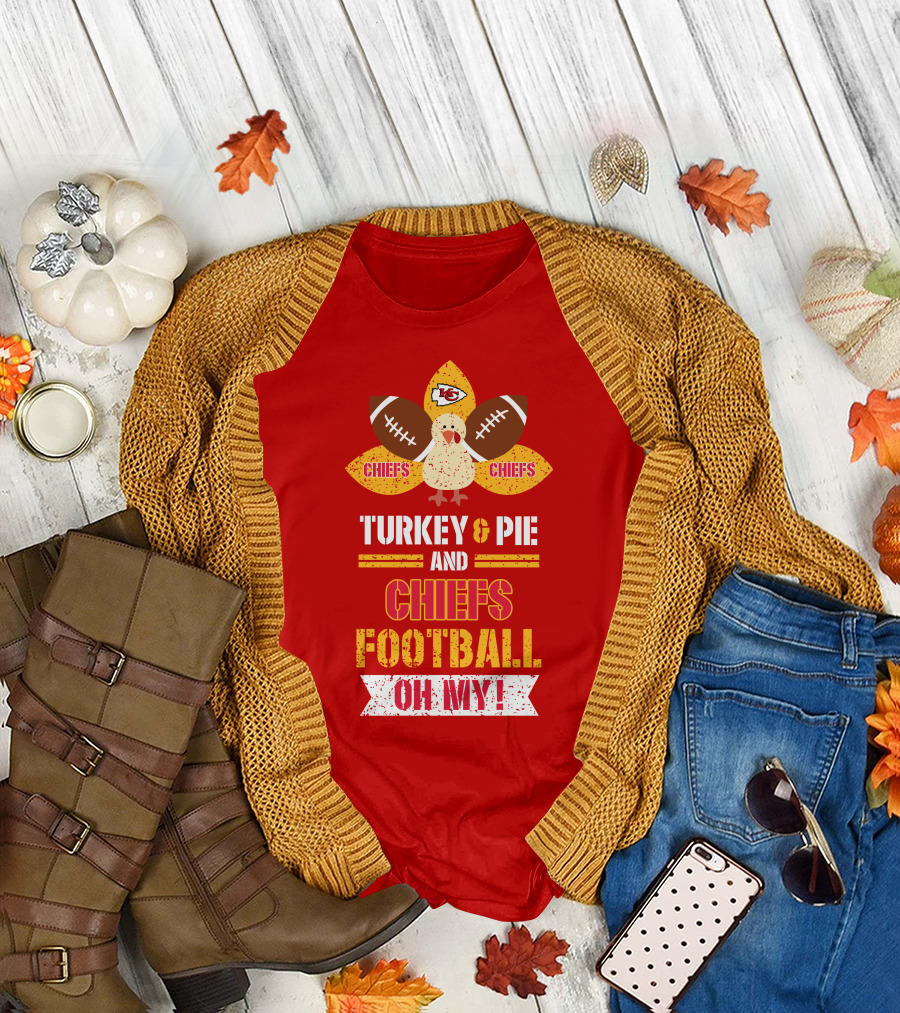Turkey and Pie and Chiefs Football Oh My T-Shirt