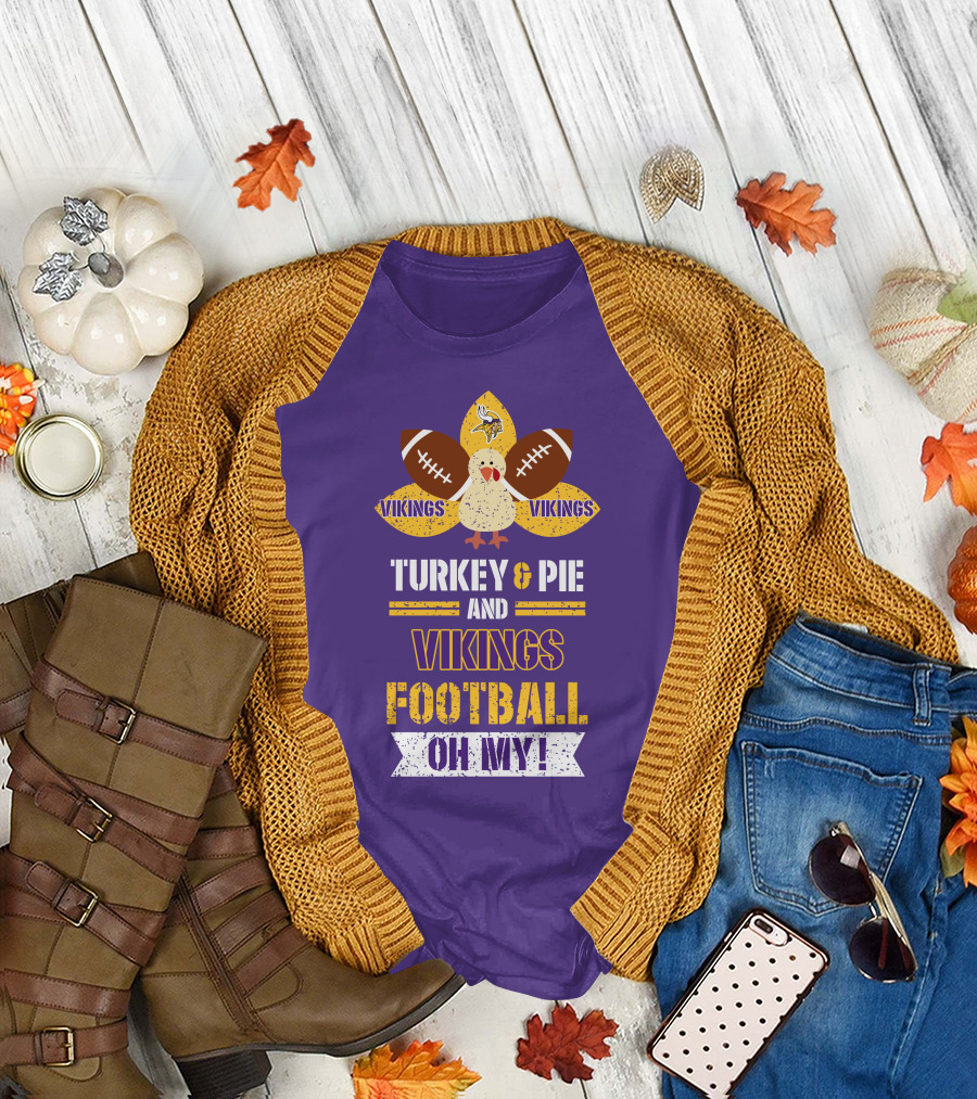 Turkey and Pie and Vikings Football Oh My T-Shirt