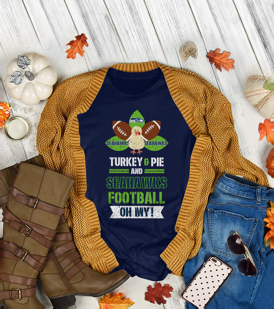 Turkey and Pie and Seahawks Football Oh My T-Shirt