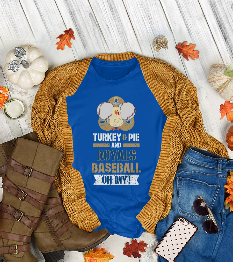Turkey and Pie Royals Baseball Oh My T-Shirt