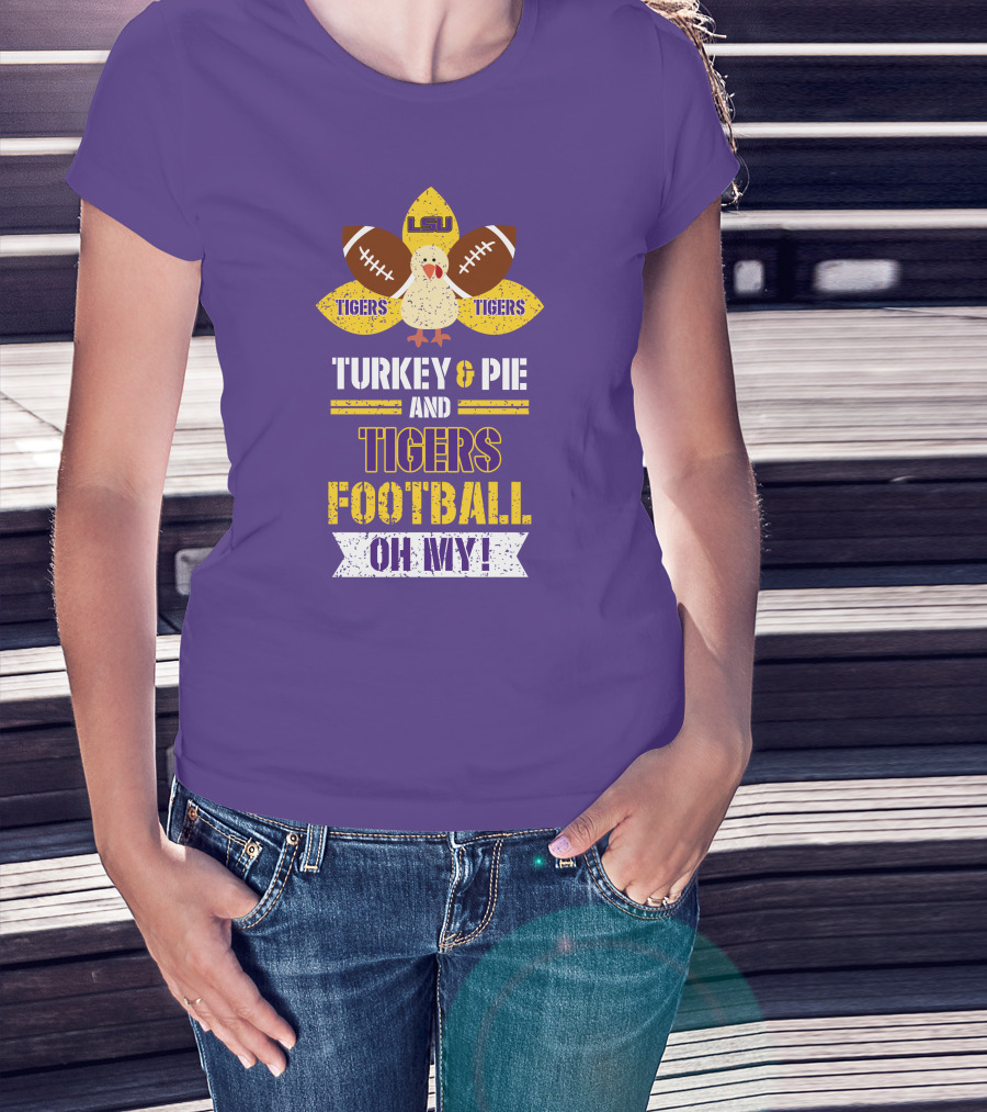 Lsu Tigers Turkey & Pie Football Oh My! T-Shirt