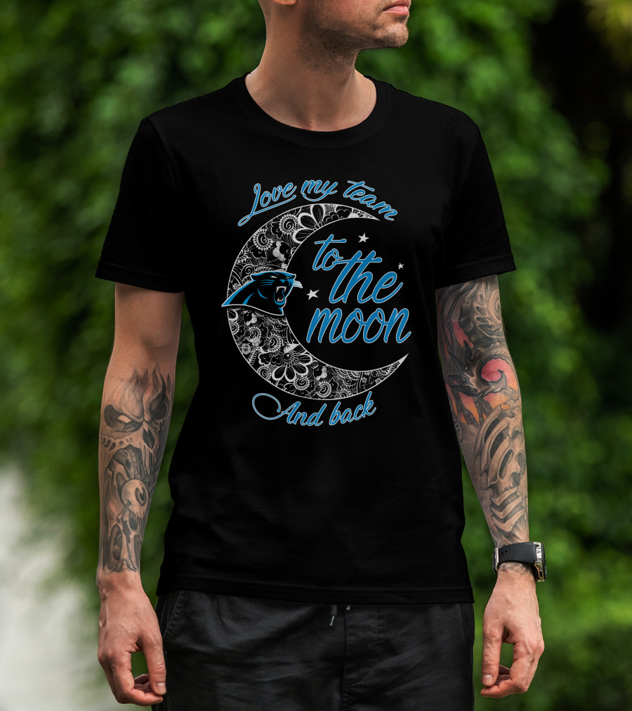 Love My Team To The Moon And Back Carolina Panthers T-Shirt