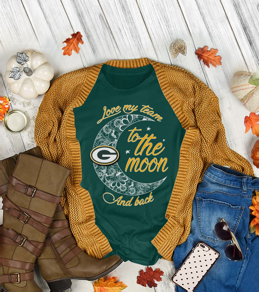 Green Bay Packers Love My Team to the Moon and Back T-Shirt