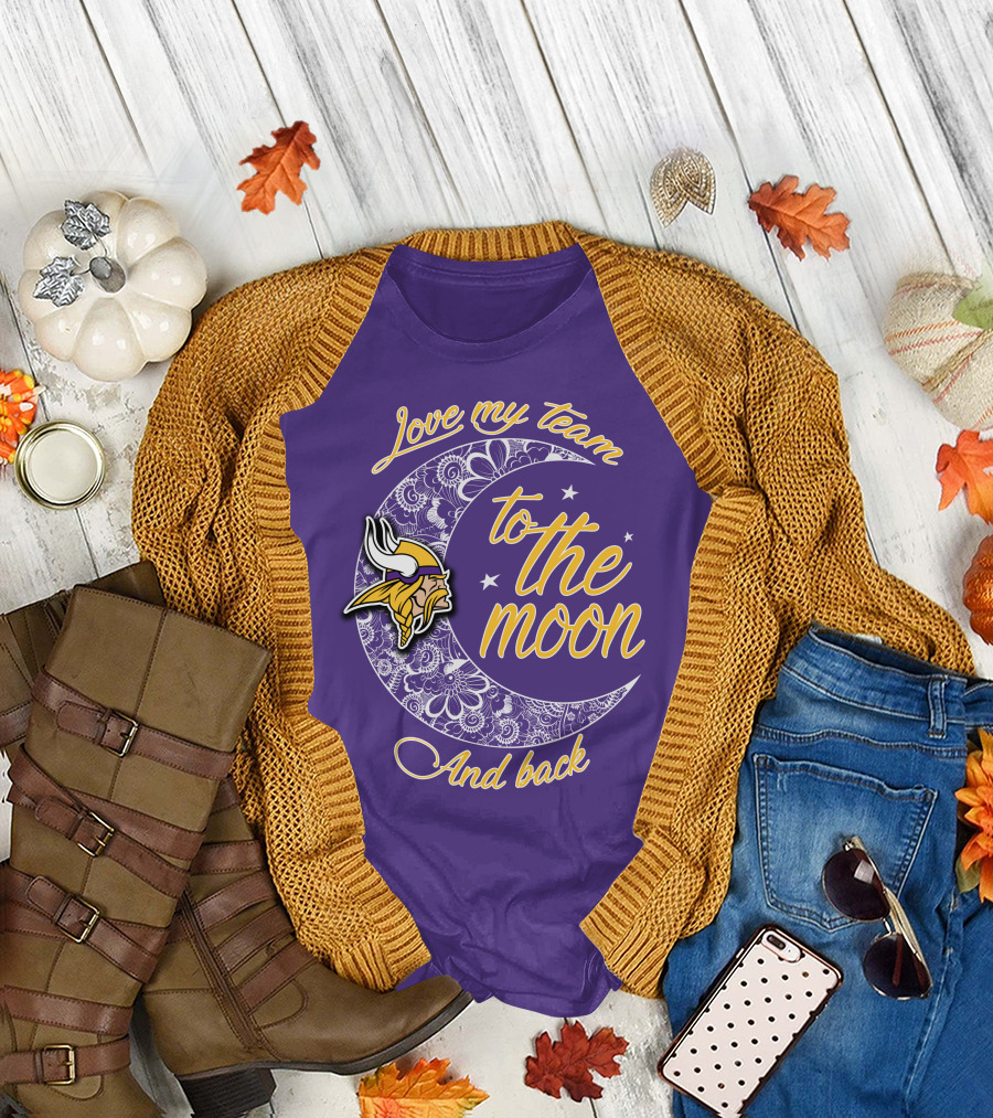 Minnesota Vikings Love My Team To The Moon And Back T-Shirt