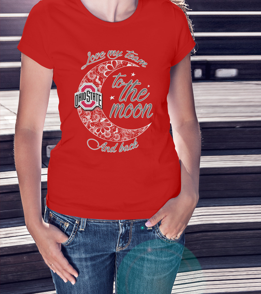 Ohio State Buckeyes Love My Team To The Moon And Back T-Shirt