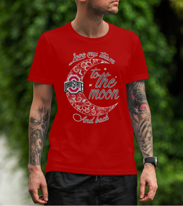 Ohio State Buckeyes Love My Team To The Moon And Back T-Shirt
