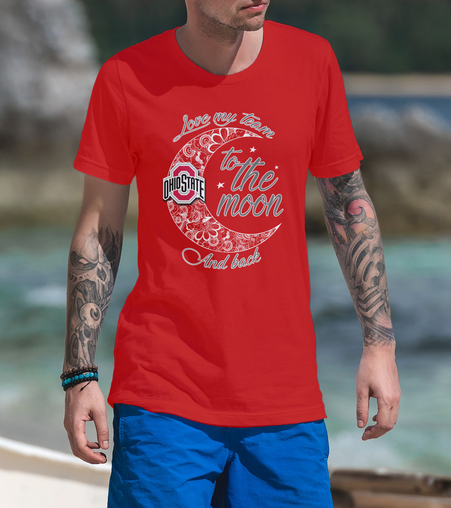 Ohio State Buckeyes Love My Team To The Moon And Back T-Shirt