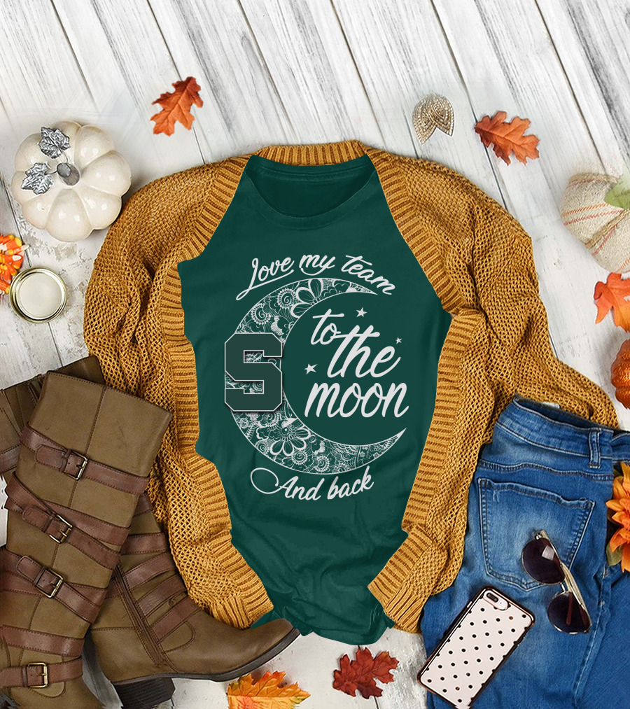 Michigan State Spartans Love My Team To The Moon And Back T-Shirt