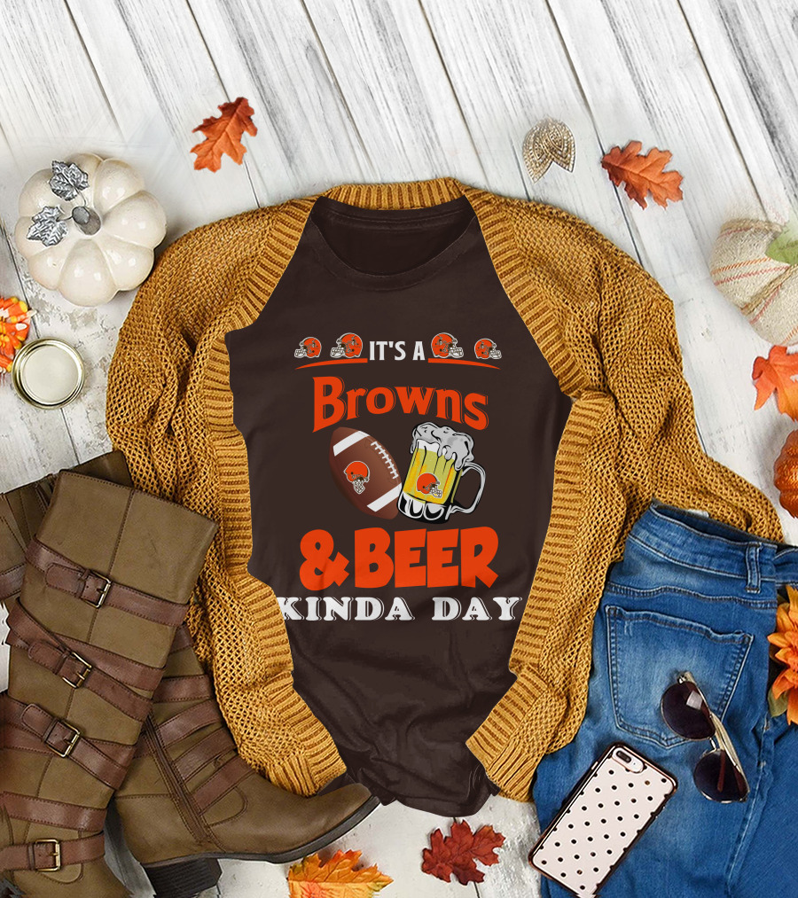 It's a Cleveland Browns Football and Beer Kinda Day T-Shirt