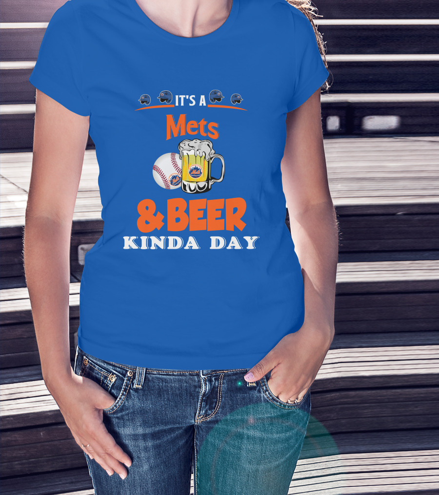 It's A Mets Baseball And Beer Kinda Day T-Shirt