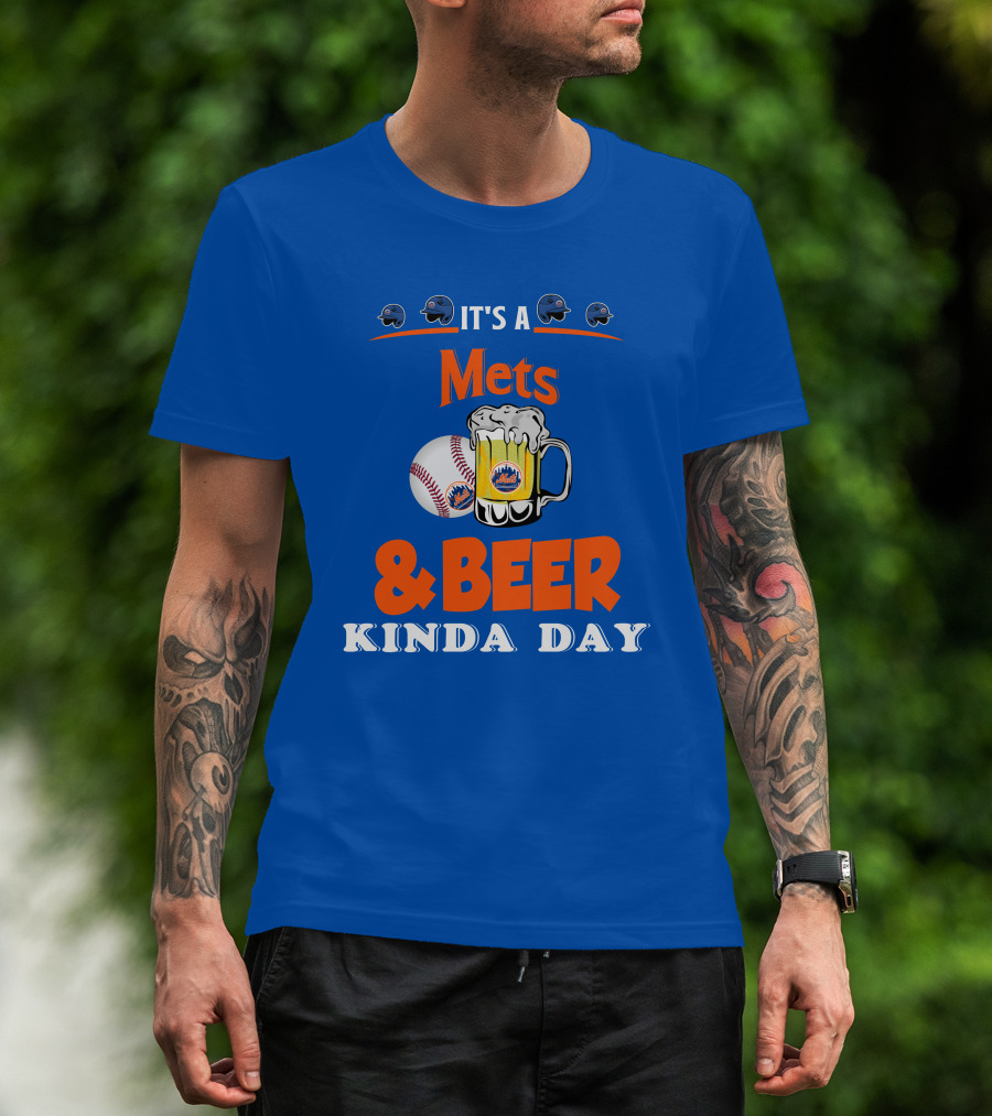 It's A Mets Baseball And Beer Kinda Day T-Shirt