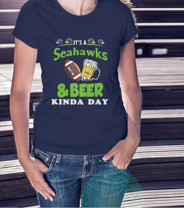 IT'S A SEAHAWKS And BEER KINDA DAY T-Shirt