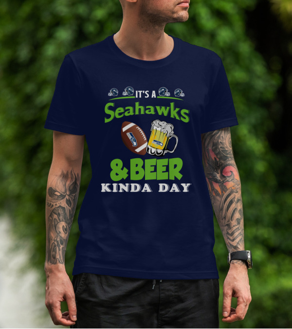 IT'S A SEAHAWKS And BEER KINDA DAY T-Shirt