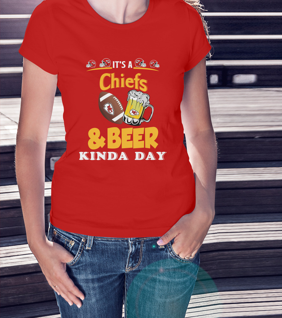 It's A Chiefs And Beer Kinda Day T-Shirt