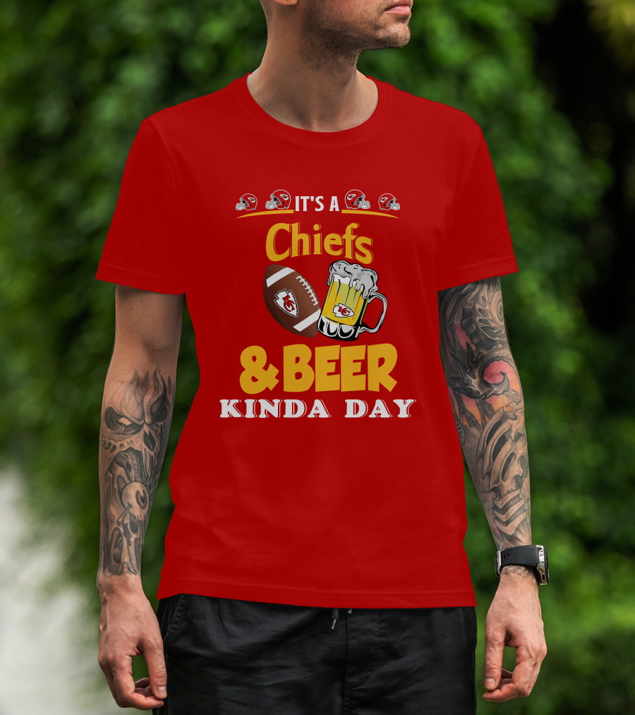 It's A Chiefs And Beer Kinda Day T-Shirt